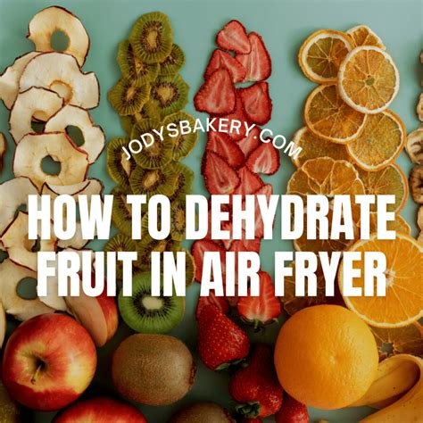 How To Dehydrate Fruit In An Air Fryer .